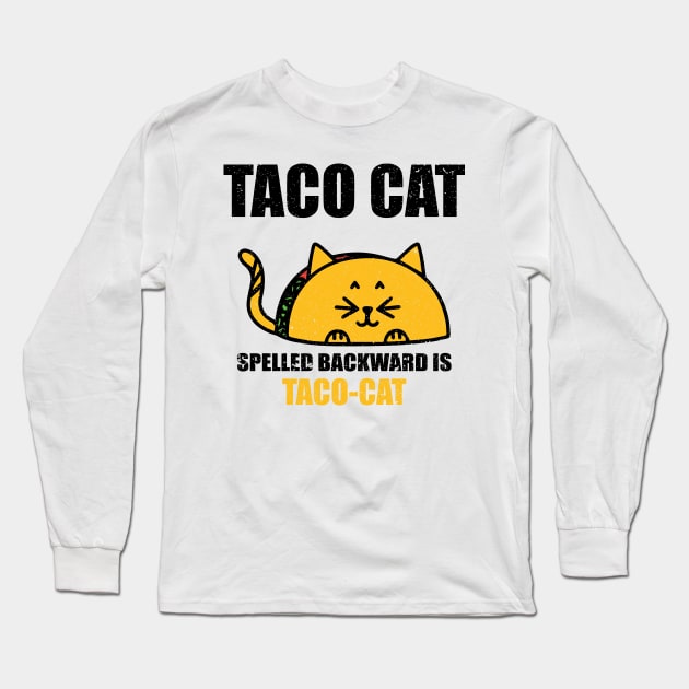 TACO CAT spelled backward is Taco cat Long Sleeve T-Shirt by FatTize